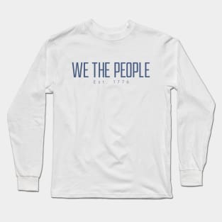 We the People - Est 1776 Long Sleeve T-Shirt